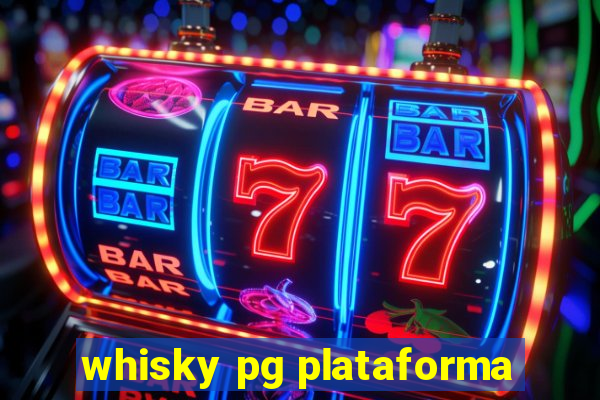 whisky pg plataforma